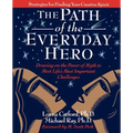The Path of the Everyday Hero: Drawing on the Power of Myth to Meet Life's Most Important Challenges - Paperback