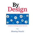 By Design: A Guide to Creating a Career you Love - Paperback