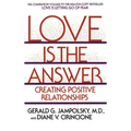 Love Is the Answer: Creating Positive Relationships - Paperback