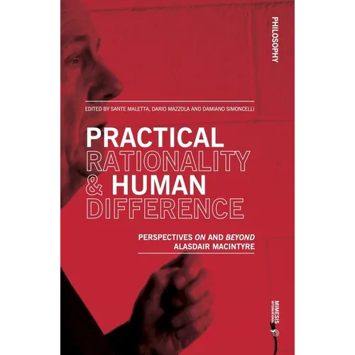 Practical Rationality & Human Difference: Perspectives on and Beyond Alasdair MacIntyre - Paperback