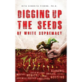 Digging Up the Seeds of white Supremacy - Hardcover