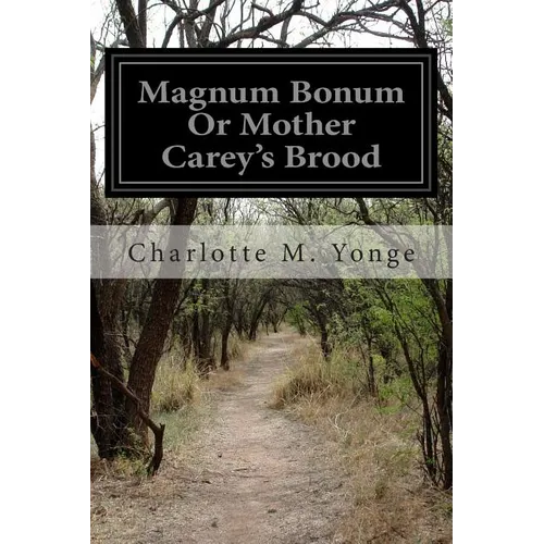 Magnum Bonum Or Mother Carey's Brood - Paperback