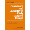 Conscience and Casuistry in Early Modern Europe - Paperback