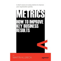 Metrics: How to Improve Key Business Results - Paperback