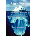 Unveiling Your Hidden Power: Emma Curtis Hopkins Metaphysics for the 21st Century - Paperback