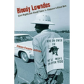 Bloody Lowndes: Civil Rights and Black Power in Alabama's Black Belt - Hardcover