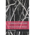 The Beauty of Dead Roses: my pathway to healing - Paperback