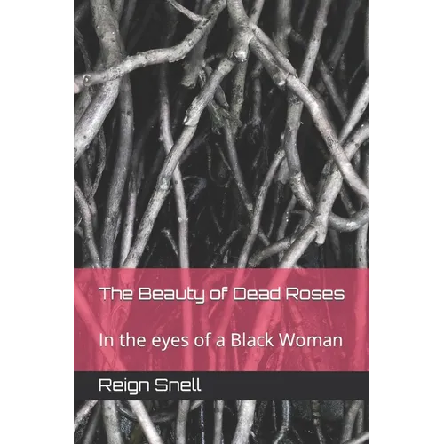 The Beauty of Dead Roses: my pathway to healing - Paperback