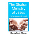 The SHALOM Ministry of Jesus - Paperback