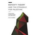 Boycott Theory and the Struggle for Palestine: Universities, Intellectualism and Liberation - Paperback
