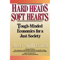 Hard Heads, Soft Hearts: Tough-Minded Economics for a Just Society - Paperback