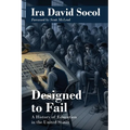 Designed to Fail: A History of Education in the United States - Paperback