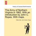 The Army of Northern Virginia in 1862. With an introduction by John C. Ropes. With maps. - Paperback