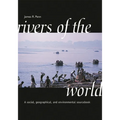 Rivers of the World: A Social, Geographical, and Environmental Sourcebook - Hardcover