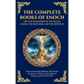 The Complete Books of Enoch - The Lost Scriptures of the Fallen Angels, the Watchers, and the Nephilim: Ancient Apocalyptic Writings That Reveal the S - Hardcover