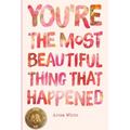 You're the Most Beautiful Thing that Happened - Paperback