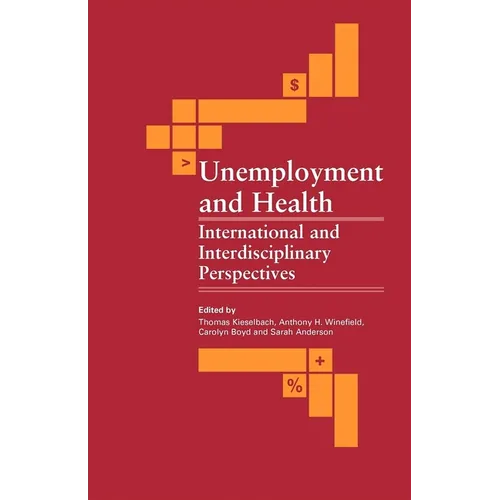 Unemployment and Health: International and Interdisciplinary Perspectives - Paperback