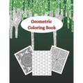 Geometric Coloring Book: Adult coloring books geometric patterns - Different geometric shapes, patterns and designs for teens and adults - Rela - Paperback