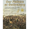 Our Fathers at Gettysburg 2nd ed: A Step by Step Description of the Greatest Battle of the American Civil War - Paperback
