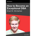 How to Become an Exceptional DBA, 2nd Edition - Paperback
