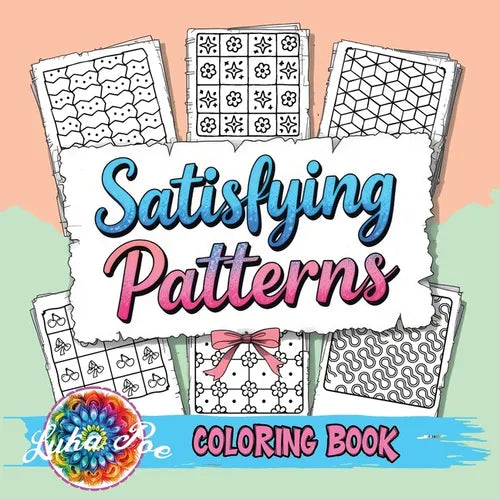 Satisfying Patterns Coloring Book: A Cozy and Groovy Collection of Creative Shapes to Spark Your Inner Calm and Bring Peace, Joy, and Relaxation to Ad - Paperback