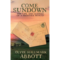 Come Sundown: The Life and Letters of a Frontier Woman - Paperback