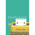 Harebrained: It seemed like a good idea at the time - Paperback