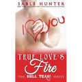 True Love's Fire: Hell Yeah! - Paperback