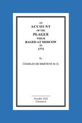 An Account Of The Plague Which Raged At Moscow In 1771 - Paperback