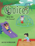 Choices: What Will You Choose? - Hardcover