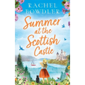 Summer at the Scottish Castle: A totally heart-warming and uplifting romance to escape with this summer - Paperback