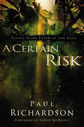 A Certain Risk: Living Your Faith at the Edge - Paperback