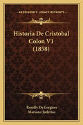 Historia De Cristobal Colon V1 (1858) - Paperback