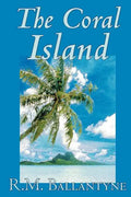 The Coral Island by R.M. Ballantyne, Fiction, Literary, Action & Adventure - Paperback