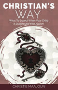 Christian's Way: What to Expect When Your Child is Diagnosed With Autism - Paperback