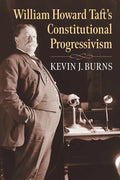 William Howard Taft's Constitutional Progressivism - Hardcover