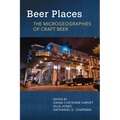 Beer Places: The Microgeographies of Craft Beer - Paperback
