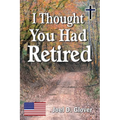 I Thought You Had Retired - Paperback