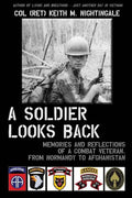 A Soldier Looks Back: Memories and Reflections of a Combat Veteran, from Normandy to Afghanistan - Paperback