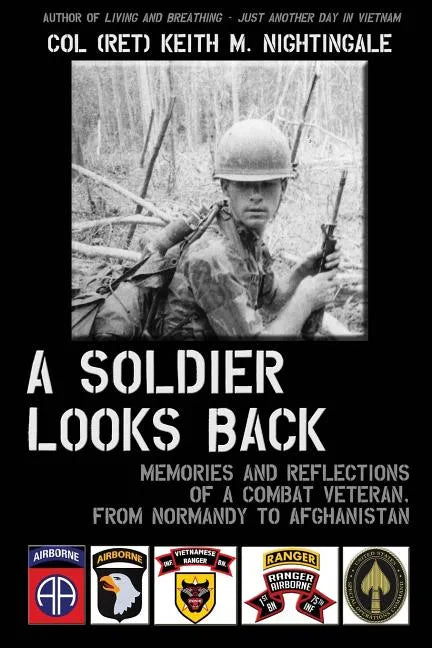 A Soldier Looks Back: Memories and Reflections of a Combat Veteran, from Normandy to Afghanistan - Paperback
