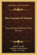 The Crusade of Fatima: The Lady More Brilliant Than the Sun - Paperback