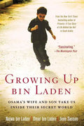 Growing Up bin Laden: Osama's Wife and Son Take Us Inside Their Secret World - Paperback