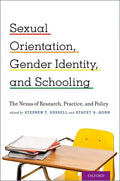 Sexual Orientation, Gender Identity, and Schooling: The Nexus of Research, Practice, and Policy - Paperback