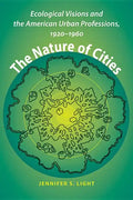 The Nature of Cities: Ecological Visions and the American Urban Professions, 1920-1960 - Paperback