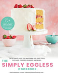 The Simply Eggless Cookbook: The Ultimate Guide for Mastering Egg-Free Cakes, Cupcakes, Cookies, Brownies, and More - Hardcover