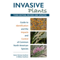 Invasive Plants: Guide to Identification and the Impacts and Control of Common North American Species - Paperback