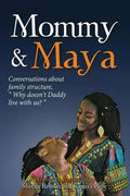 Mommy & Maya: Conversations about family structure,"Why doesn't Daddy live with us?" - Paperback