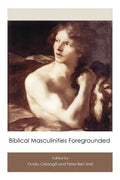 Biblical Masculinities Foregrounded - Paperback