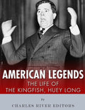 American Legends: The Life of the Kingfish, Huey Long - Paperback