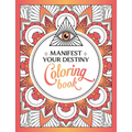 Manifest Your Destiny Coloring Book: A Mesmerizing Journey of Color and Creativity - Paperback